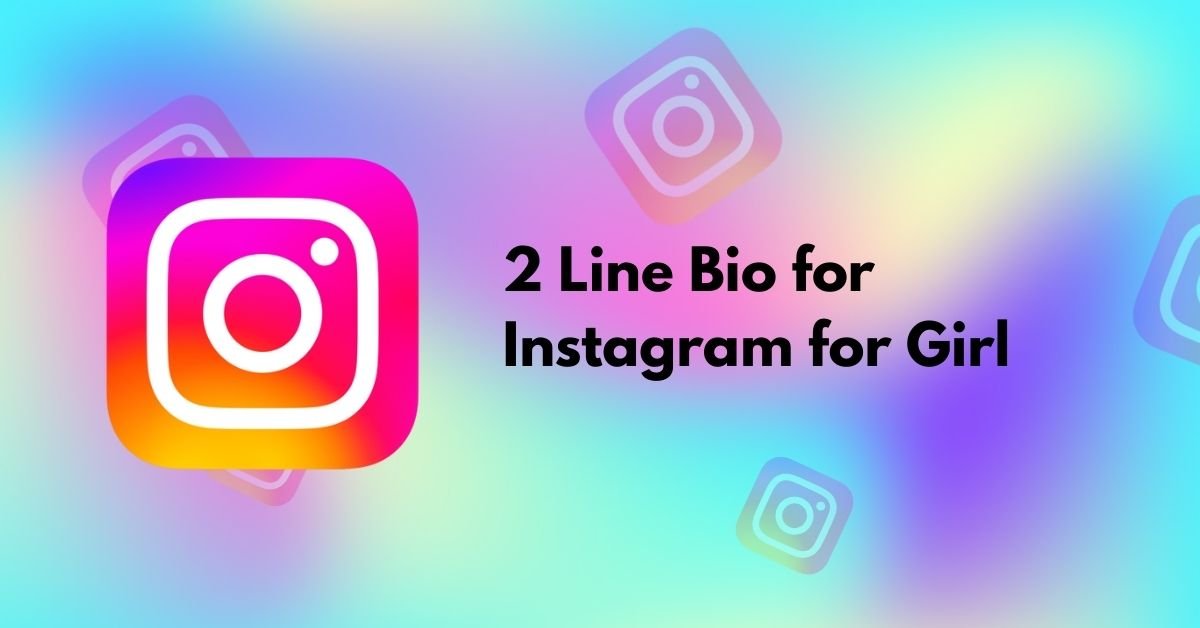 2 Line Bio for Instagram for Girl