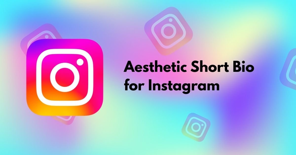 Aesthetic Short Bio for Instagram