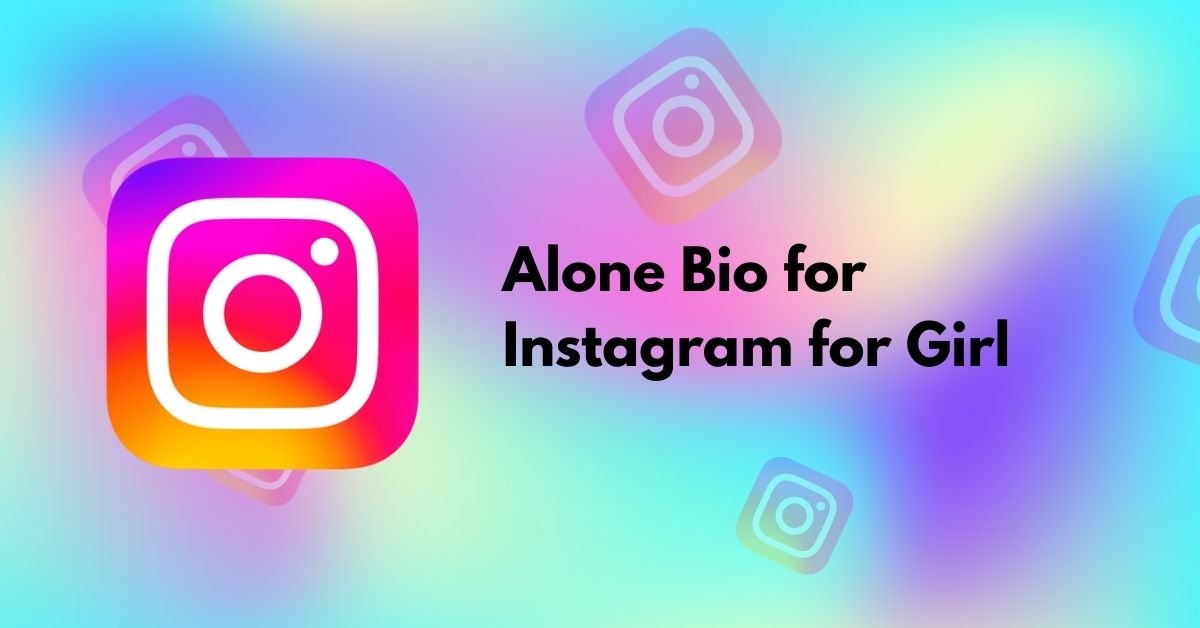 Alone Bio for Instagram for Girl