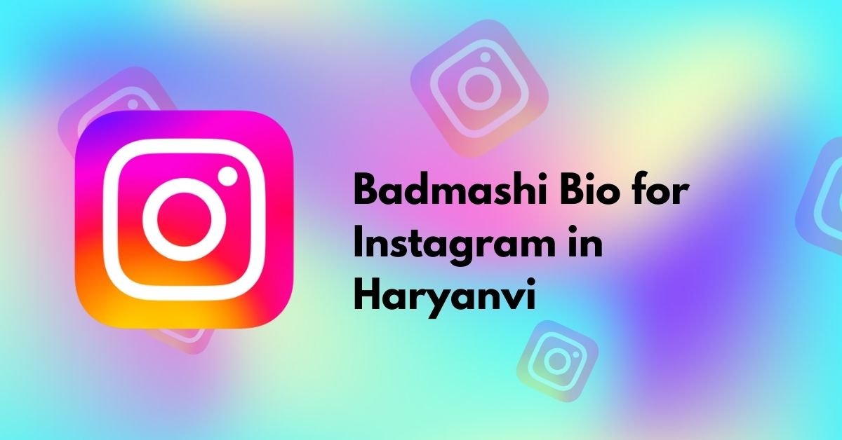 Badmashi Bio for Instagram in Haryanvi