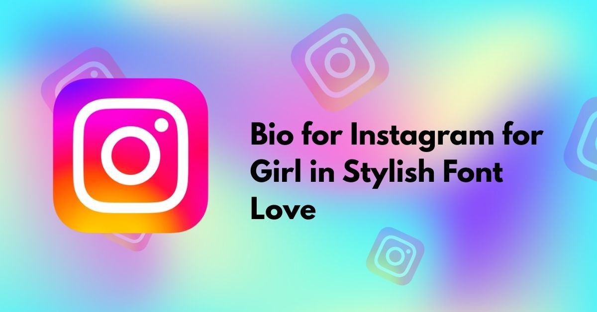 Bio for Instagram for Girl in Stylish Font Love
