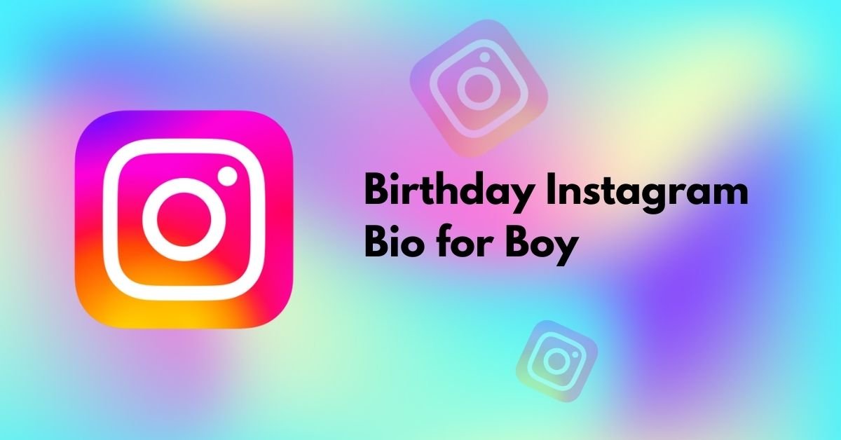 Birthday Instagram Bio for Boy