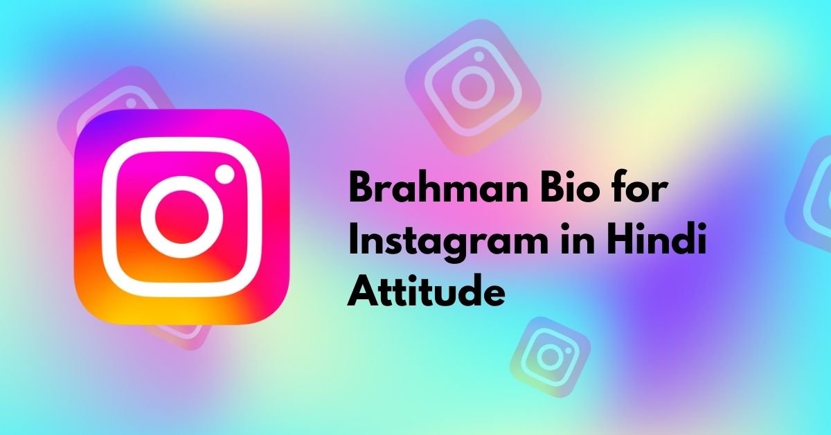 Brahman Bio for Instagram in Hindi Attitude