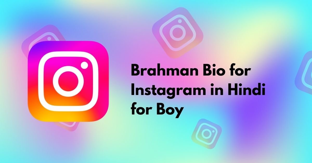 Brahman Bio for Instagram in Hindi for Boy