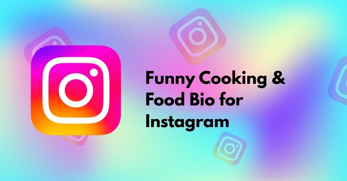 Funny Cooking & Food Bio for Instagram
