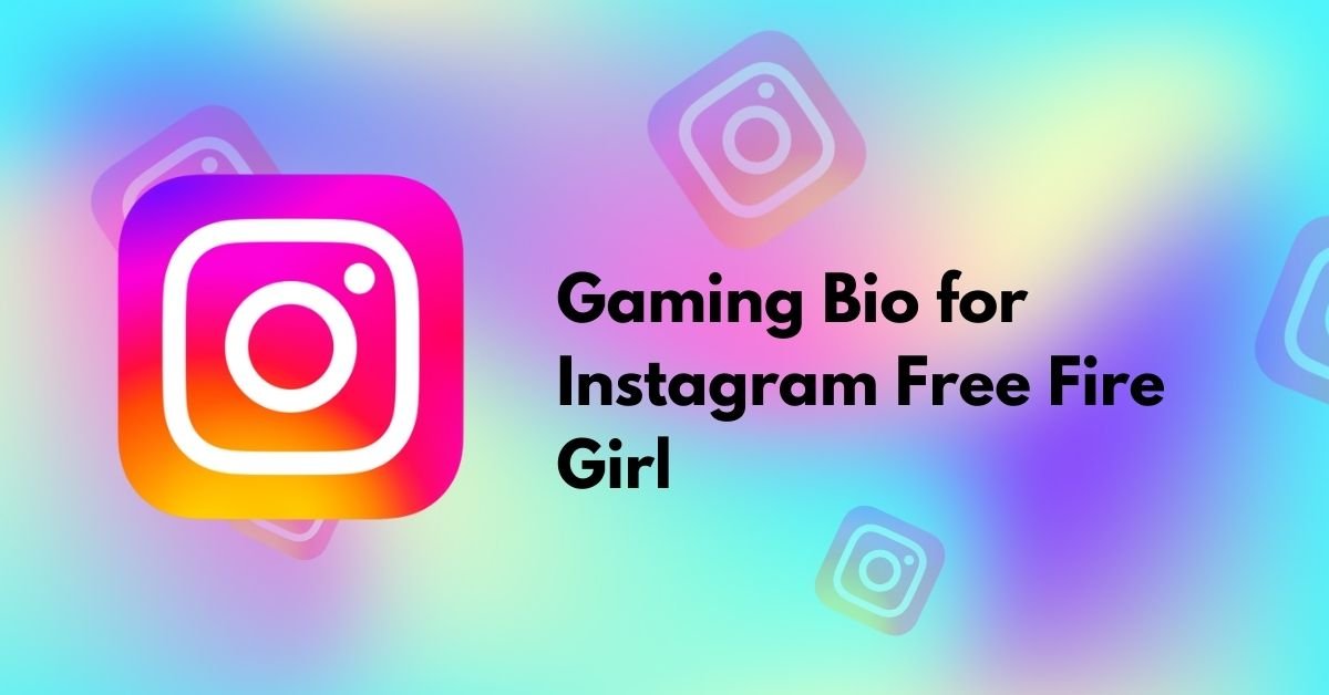 Gaming Bio for Instagram Free Fire Girl