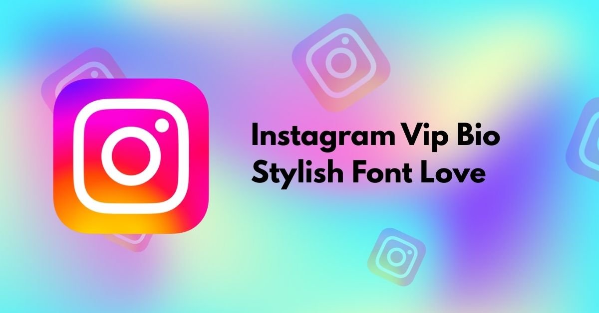 Instagram Vip Bio Stylish Font Love