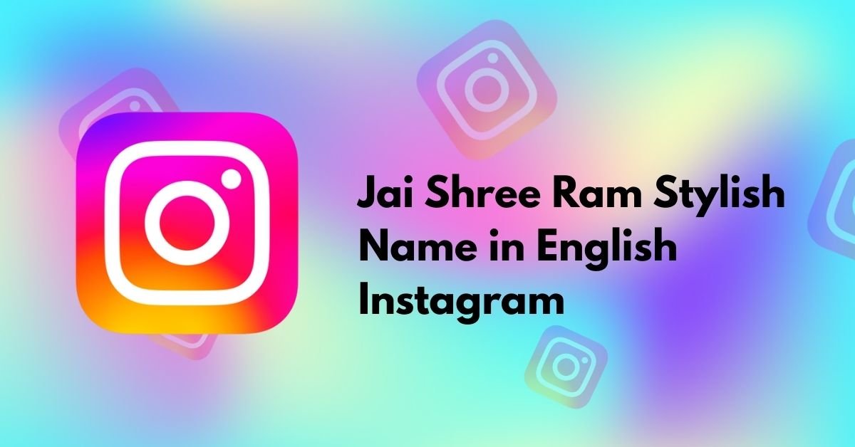 Jai Shree Ram Stylish Name in English Instagram