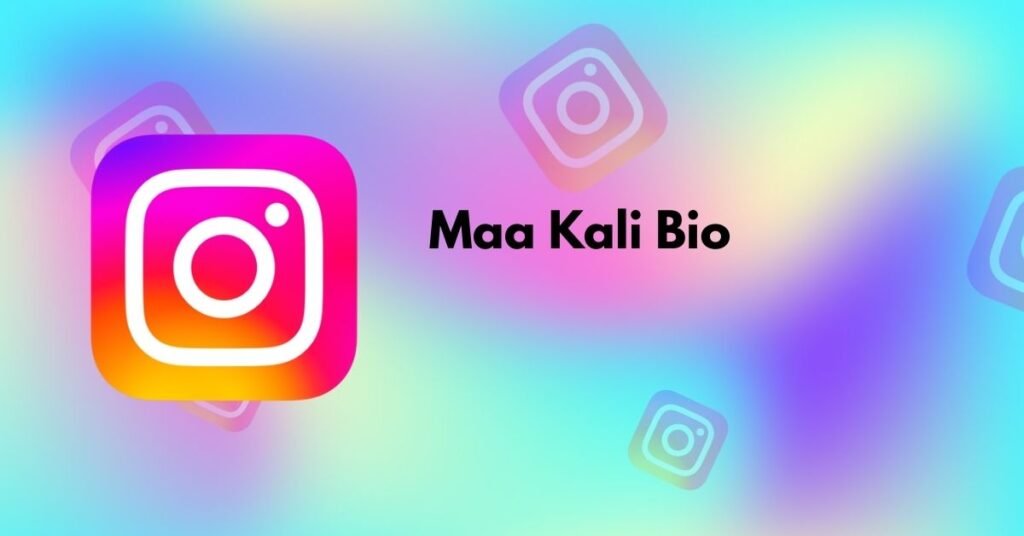 Maa Kali Bio