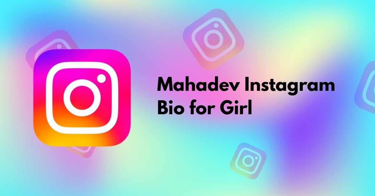 Mahadev Instagram Bio for Girl