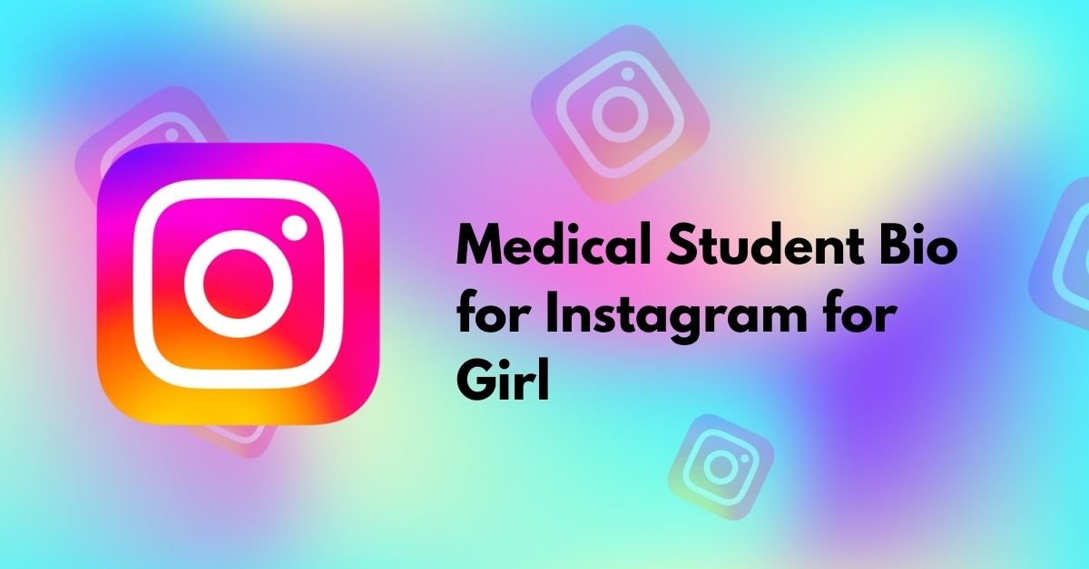 Medical Student Bio for Instagram for Girl