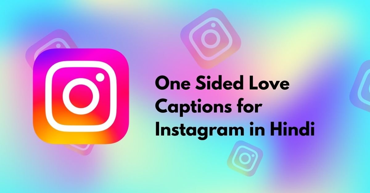 One Sided Love Captions for Instagram in Hindi