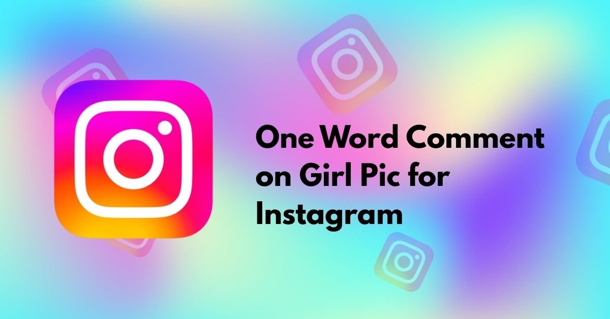 One Word Comment on Girl Pic for Instagram