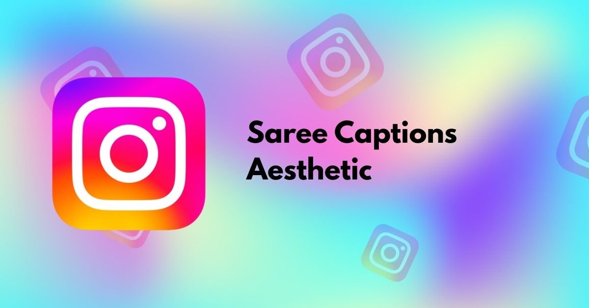 Saree Captions Aesthetic