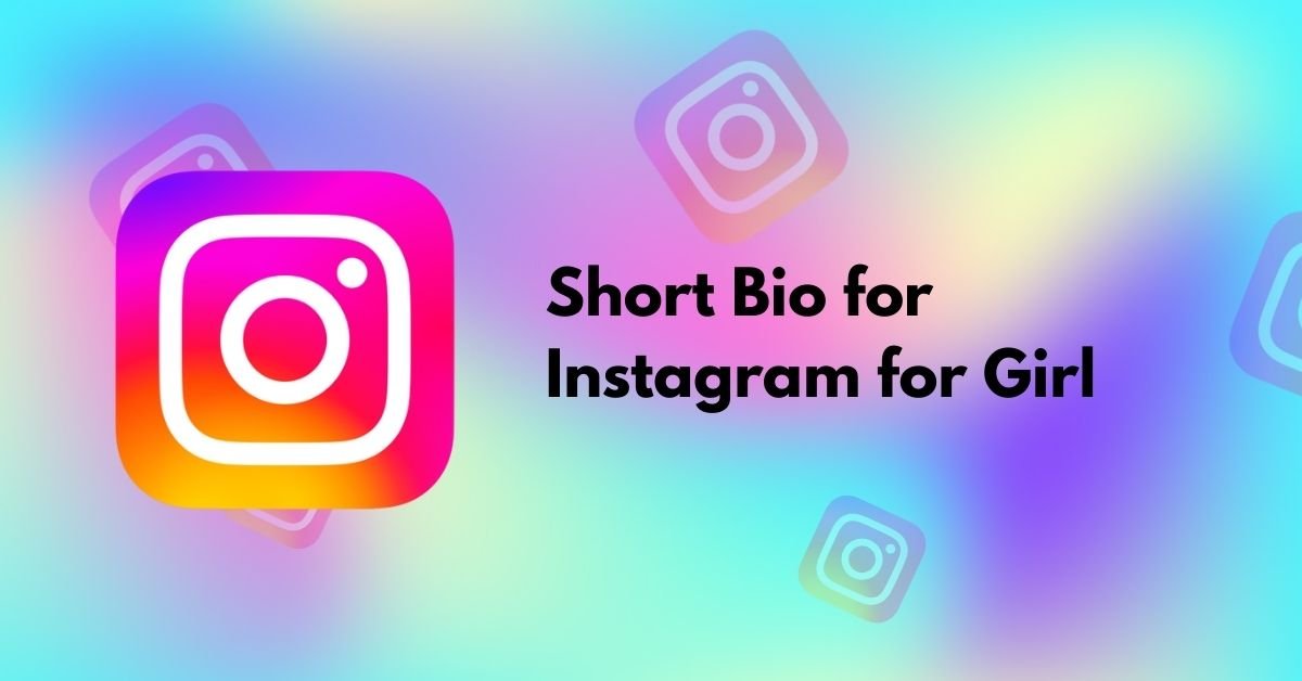Short Bio for Instagram for Girl
