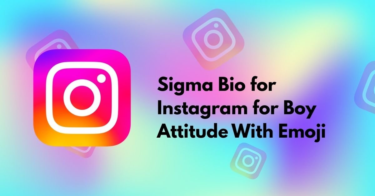 Sigma Bio for Instagram for Boy Attitude With Emoji