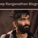 Pradeep Ranganathan Biography